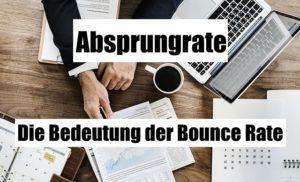Read more about the article 7 Gründe für hohe Absprungraten –  3 Tipps zur Verbesserung der Bounce Rate