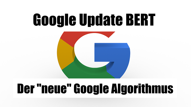 You are currently viewing Google Update BERT – Der „neue“ Google Algorithmus