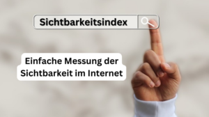 Mehr über den Artikel erfahren Internet-Controlling mittels Sistrix-Sichtbarkeitsindex